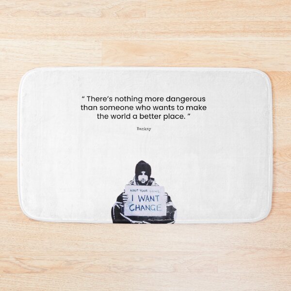 Item preview, Quote - Banksy “ There’s nothing more dangerous than someone who wants to make the world a better place. ” designed and sold by TinyAF.