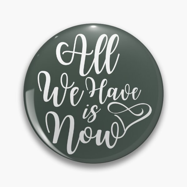 Item preview, All We Have is Now, Valentines Day Gift #LoveYou #Valentines designed and sold by AmazingEcraft.