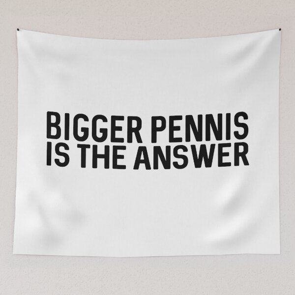 Item preview, Bigger Penis Is The answer designed and sold by ProtonProject.