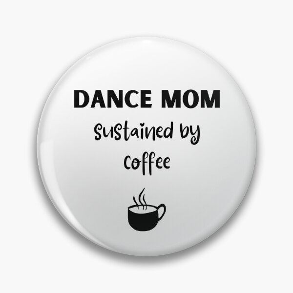 Item preview, Dance mom. Sustained by coffee designed and sold by TheGreenGoat.