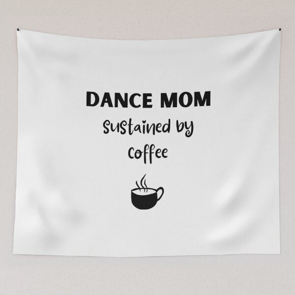Item preview, Dance mom. Sustained by coffee designed and sold by TheGreenGoat.