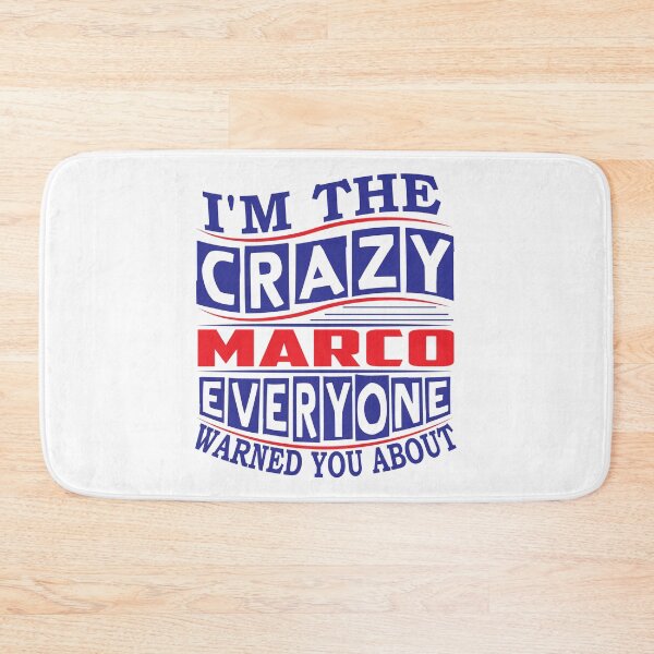 Item preview, MARCO Name. I'm The Crazy MARCO Everyone Warned You About designed and sold by thinkbicycle.