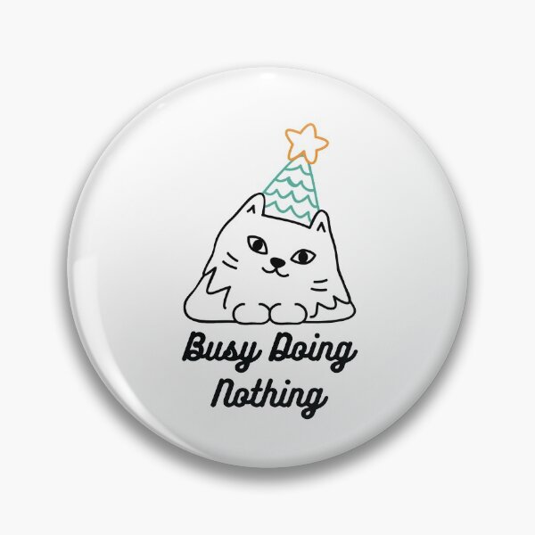 Item preview, Busy Doing Nothing designed and sold by AmberSiraj.