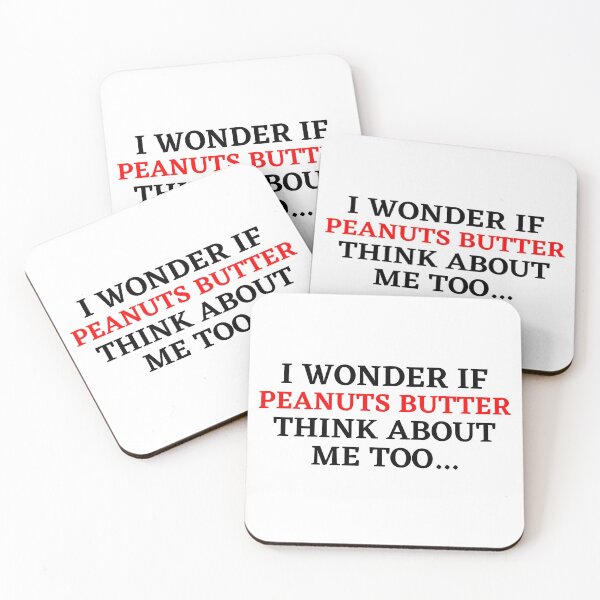 Item preview, I Wonder If Penuts butter Think About Me Too designed and sold by Yay Design.