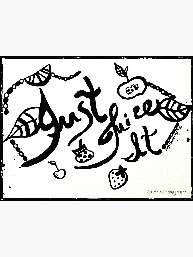 Rachel Doodle Art - Just Juice It by irach