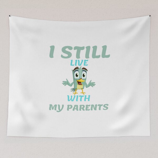 Item preview, I STILL LIVE WITH MY PARENTS designed and sold by Tawfiktyson.