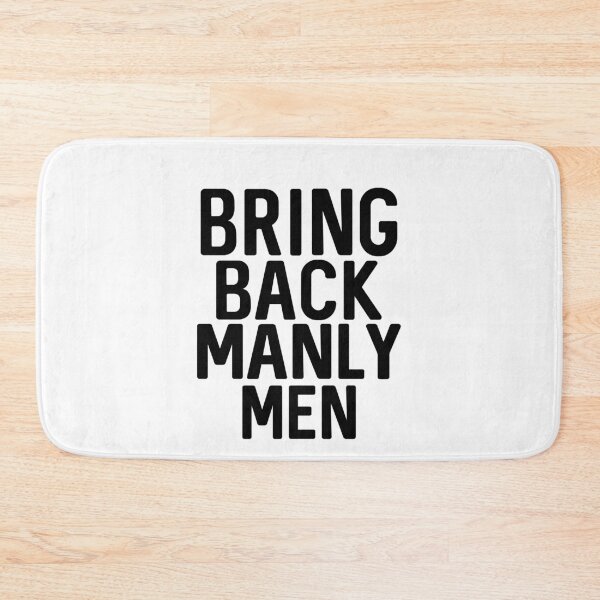 Item preview, Bring Back Manly Men  designed and sold by ProtonProject.