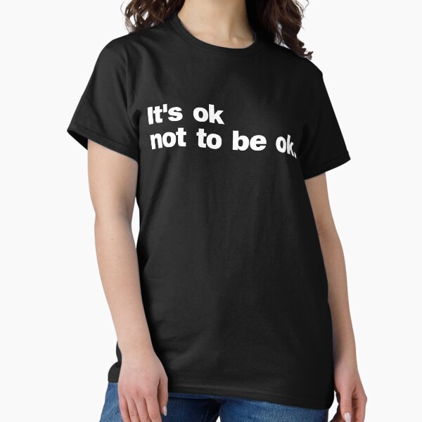 Item preview, It Is Ok Not To Be Ok designed and sold by collegeplace.