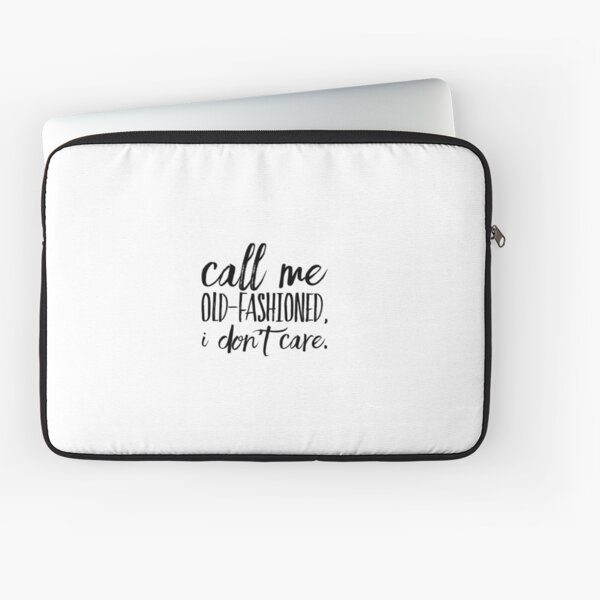 Item preview, Call me old-fashioned, I don’t care.  designed and sold by SerenityPax.