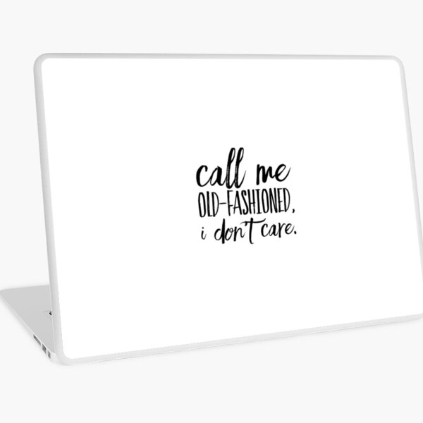 Item preview, Call me old-fashioned, I don’t care.  designed and sold by SerenityPax.