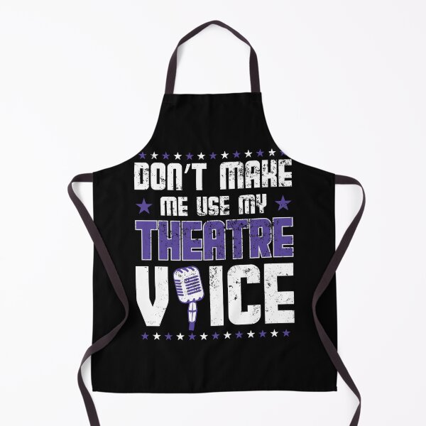 Item preview, Don`t Make Me Use My Theatre Voice Theater Quotes Broadway designed and sold by tomtomd.