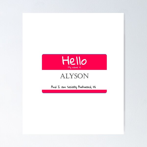 Item preview, My Name is Alyson And I Am Socially Awkward designed and sold by IcyTees.