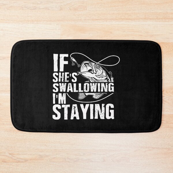 Item preview, If she swallowing I'm staying designed and sold by JaMatt1983.