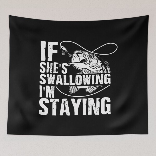 Item preview, If she swallowing I'm staying designed and sold by JaMatt1983.