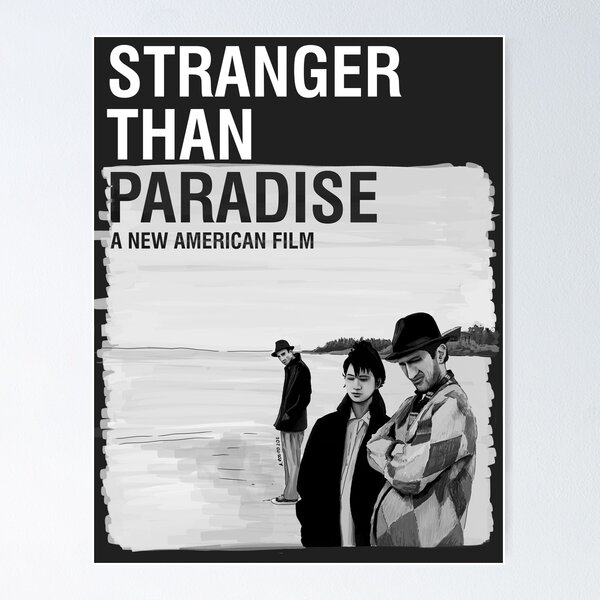 Stranger Than Paradise Posters for Sale | Redbubble
