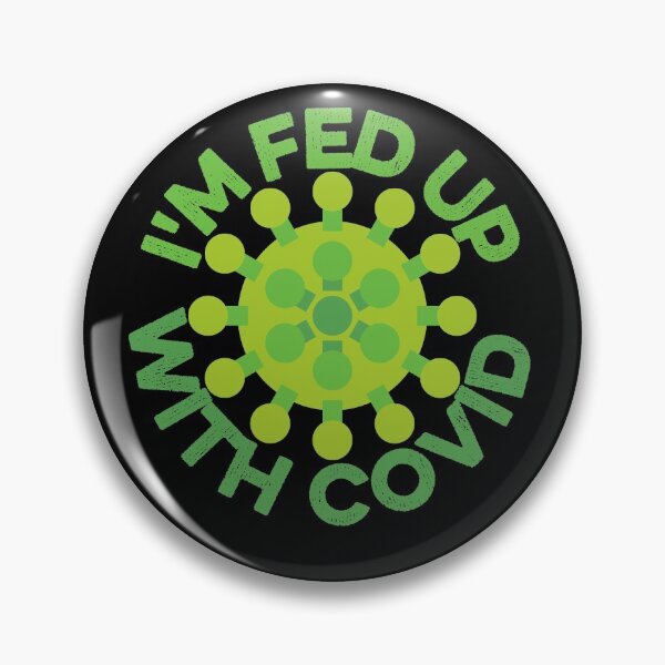 Item preview, I'm fed up with covid designed and sold by FurioInc.