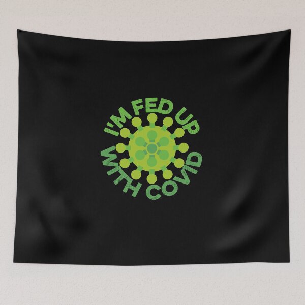 Item preview, I'm fed up with covid designed and sold by FurioInc.