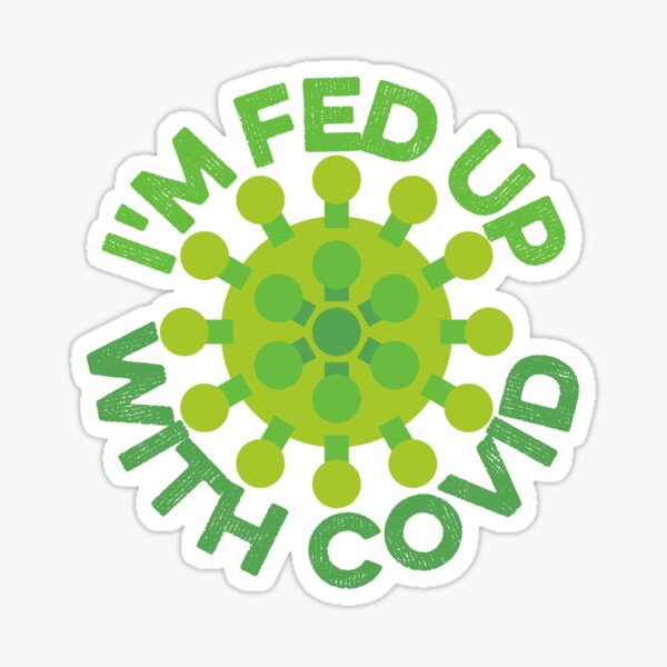 Item preview, I'm fed up with covid designed and sold by FurioInc.