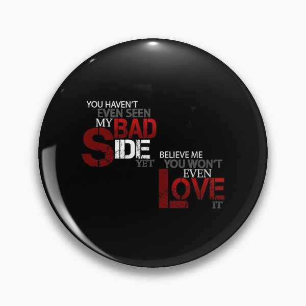 Item preview, You haven't even seen my bad side, believe me you won't even love it designed and sold by Swirlstache.