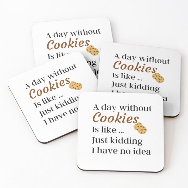 Item preview, A Day Without Cookies Is Like Just Kidding I have No Idea - Funny Gift for Mom and Cookies Lovers designed and sold by thebreeze09.