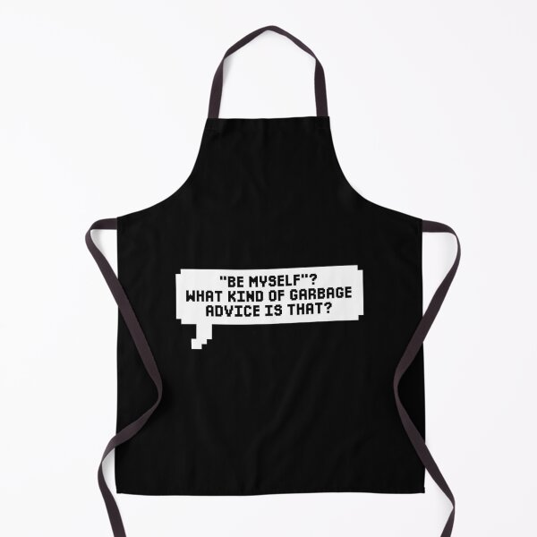 Item preview, Be myself? What kind of garbage advice is that? designed and sold by Swirlstache.