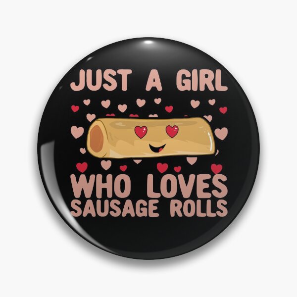Item preview, Just A Girl Who Loves Sausage Rolls designed and sold by Kawaiindoodle.
