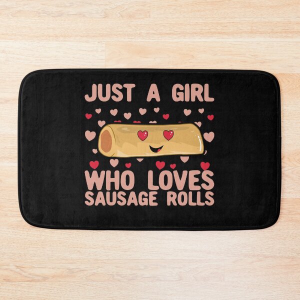 Item preview, Just A Girl Who Loves Sausage Rolls designed and sold by Kawaiindoodle.