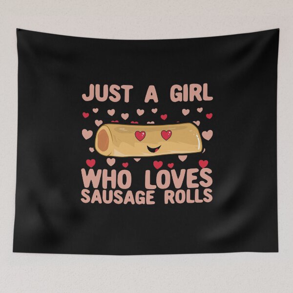 Item preview, Just A Girl Who Loves Sausage Rolls designed and sold by Kawaiindoodle.