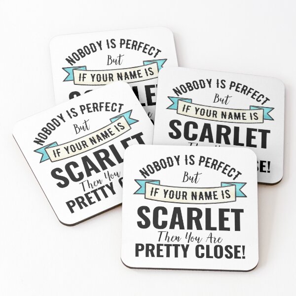 Item preview, Nobody Is Perfect But If Your Name Is SCARLET Then You Are Pretty Close designed and sold by Teelogic.