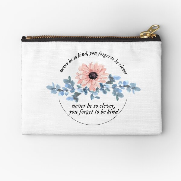 marjorie lyrics never be so clever, you forget to be kind Zipper Pouch