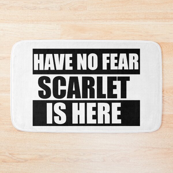 Item preview, Have no Fear Scarlet is here designed and sold by Teelogic.
