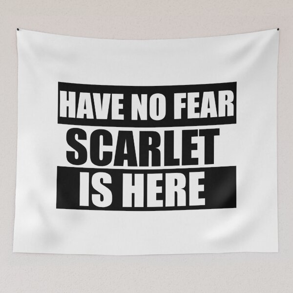 Item preview, Have no Fear Scarlet is here designed and sold by Teelogic.