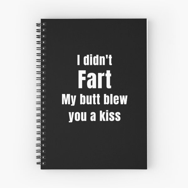 Item preview, I DIDN'T FART, MY BUTT BLEW YOU A KISS Funny Text Based Childish Bodily Function Humor designed and sold by ZEROXCOOL.