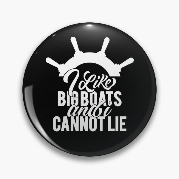 Item preview, I LIKE BIG BOATS AND I CANNOT LIE designed and sold by Rboss.