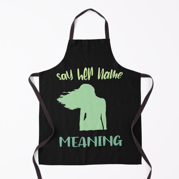 Item preview, Say Her Name Meaning designed and sold by Ismaibeen.
