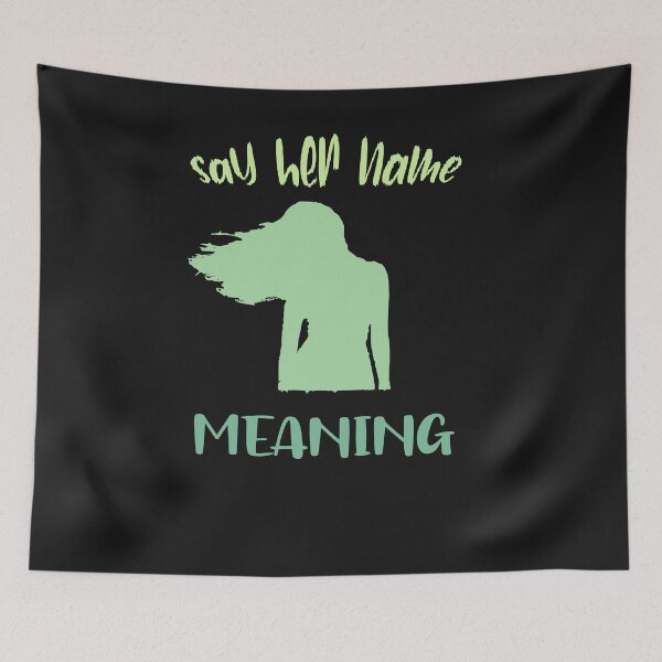 Item preview, Say Her Name Meaning designed and sold by Ismaibeen.