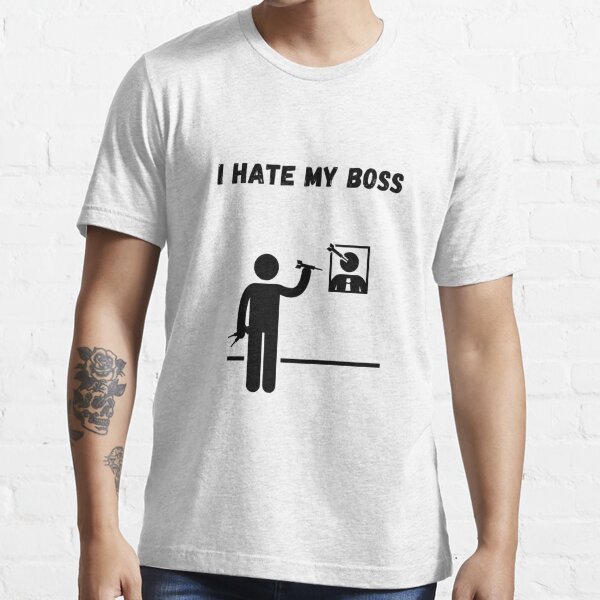 My Boss Said Classic T Shirt - Limotees