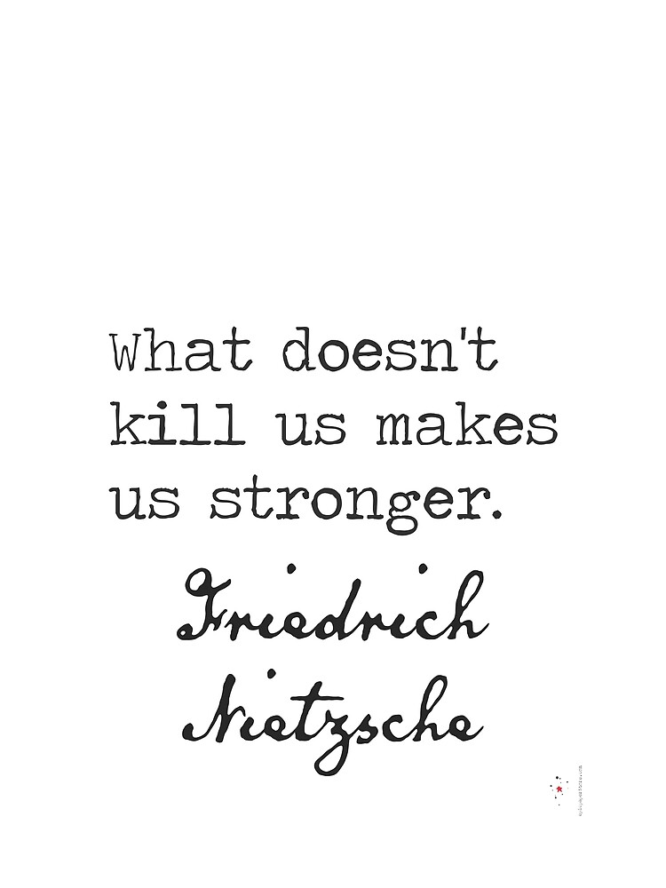 Friedrich Nietzsche T-Shirt What Doesn't Kill Us Friedrich Nietzsche T-Shirt What Doesn't Kill Us