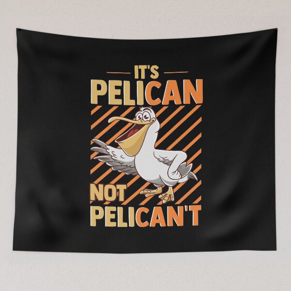 Item preview, Funny It's Pelican Not Pelican't Sarcastic Fun Pun designed and sold by perfectpresents.
