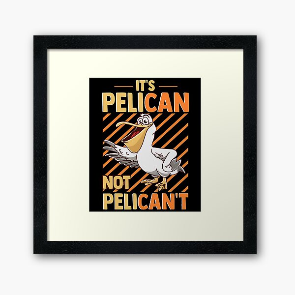 Item preview, Funny It's Pelican Not Pelican't Sarcastic Fun Pun designed and sold by perfectpresents.