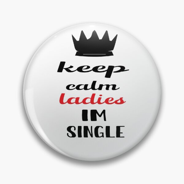 Item preview, Keep Calm Ladies I'm Single designed and sold by yoyodsing15.