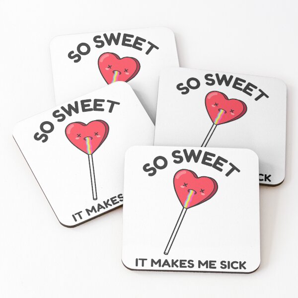 Item preview, So sweet it makes me sick designed and sold by Kaupasi.