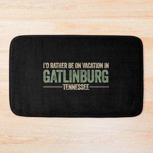 Item preview, I'd Rather Be On Vacation In Gatlinburg Tennessee designed and sold by AlanPhotoArt.