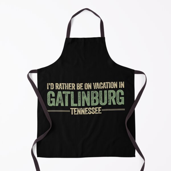 Item preview, I'd Rather Be On Vacation In Gatlinburg Tennessee designed and sold by AlanPhotoArt.