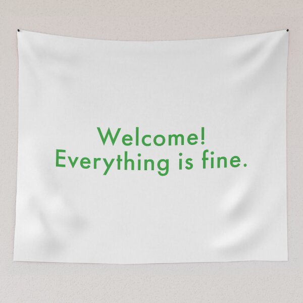 Item preview, Welcome! Everything is Fine. designed and sold by geedesignsstuff.