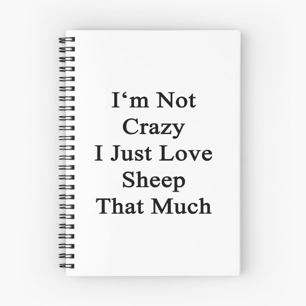 Item preview, I'm Not Crazy I Just Love Sheep That Much  designed and sold by supernova23.
