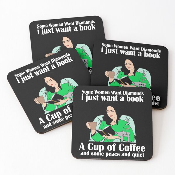 Item preview, SOME WOMEN WANT DIAMONDS I JUST WANT A BOOK A CUP OF COFFEE AND SOME PEACE AND QUIET designed and sold by Teeses.
