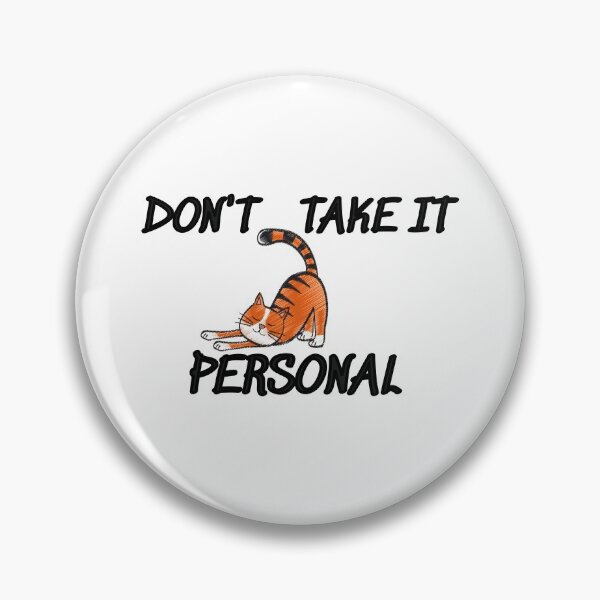 Item preview, Don't Take It Personal Cat designed and sold by Levet.