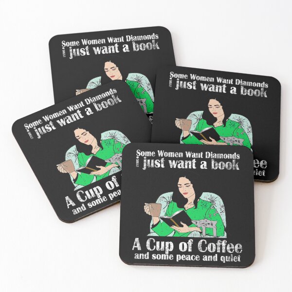 Item preview, SOME WOMEN WANT DIAMONDS I JUST WANT A BOOK A CUP OF COFFEE AND SOME PEACE AND QUIET designed and sold by Teeses.