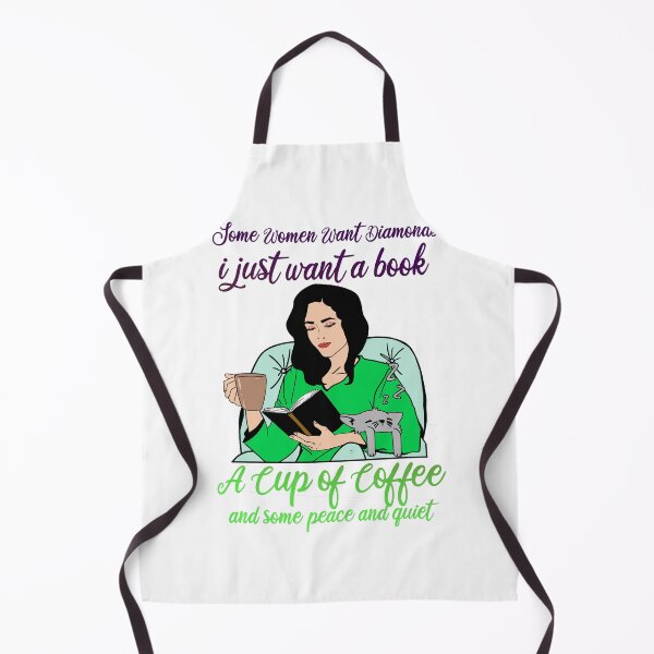 Item preview, SOME WOMEN WANT DIAMONDS I JUST WANT A BOOK A CUP OF COFFEE AND SOME PEACE AND QUIET designed and sold by Teeses.